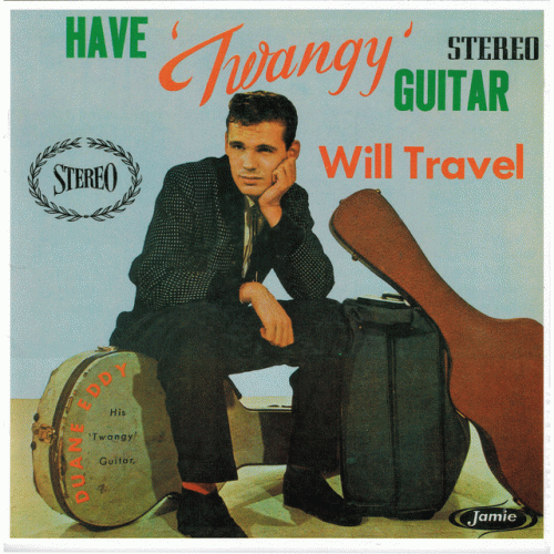 Duane Eddy : Have Twangy Guitar-Will Travel